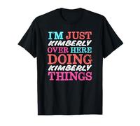 Sono solo Kimberly qui a fare il nome di Kimberly Things Maglietta