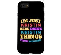 Sono solo Kristin che fa Kristin Cose Sei il benvenuto Custodia per iPhone SE (2020) / 7 / 8