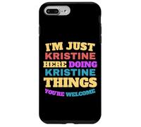 Sono solo Kristine che fa Kristine Cose Sei il benvenuto Custodia per iPhone 7 Plus/8 Plus