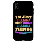 Sono solo Lilliana che fa Lilliana Cose che sei la benvenuta Custodia per iPhone XS Max
