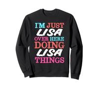 Sono Solo Lisa Qui a Fare Il Nome di Lisa Things Felpa