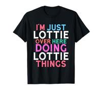 Sono solo Lottie qui a fare Lottie Things Name Maglietta