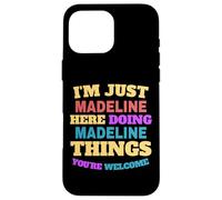 Sono solo Madeline che fa Madeline Cose che sei il benvenuto Custodia per iPhone 16 Pro Max