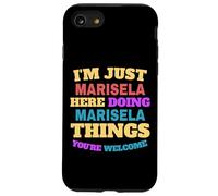 Sono solo Marisela che fa Marisela Cose che sei il benvenuto Custodia per iPhone SE (2020) / 7 / 8