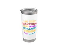 Sono solo McKenna che fa McKenna Cose che sei il benvenuto Bicchiere termico in acciaio inox doppia parete