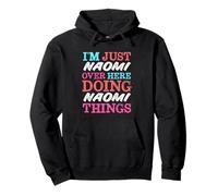 Sono Solo Naomi Qui a Fare Naomi Things Name Felpa con Cappuccio