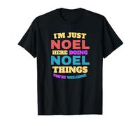 Sono solo Noel facendo cose Noel, siete i benvenuti Maglietta