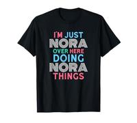 Sono Solo Nora Qui a Fare Il Nome di Nora Things Maglietta