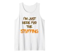 Sono Solo Qui per Il ripieno Divertente Cena del Ringraziamento Canotta