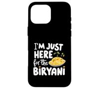 Sono solo qui per la ricetta delle spezie del piatto di riso indiano Biryani Custodia per iPhone 16 Pro Max