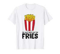Sono solo qui per le patatine fritte Pommes Frites Maglietta