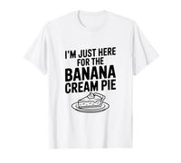 Sono Solo Qui per l'umorismo dei buongustai alla Banana Cream Pie Maglietta