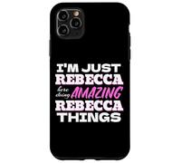 Sono solo Rebecca qui a fare cose incredibili di Rebecca Custodia per iPhone 11 Pro Max
