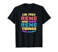 Sono solo Rene che fa Rene Cose Sei il benvenuto Maglietta