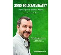 Sono solo salvinate? Il «credo» politico secondo Matteo