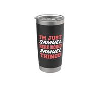 Sono solo Samuel che fa Samuel Things Funny First Name Bicchiere termico in acciaio inox doppia parete