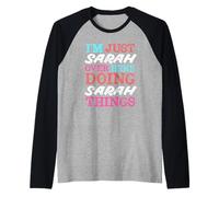 Sono Solo Sarah Qui a Fare Il Nome di Sarah Things Maglia con Maniche Raglan