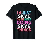 Sono solo Skye qui a fare il nome di Skye Things Maglietta