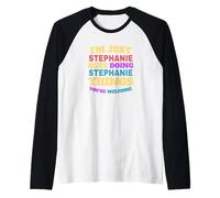 Sono solo Stephanie che fa Stephanie Cose Sei il benvenuto Maglia con Maniche Raglan