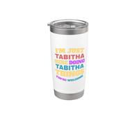 Sono solo Tabitha facendo Tabitha Cose Sei il benvenuto Bicchiere termico in acciaio inox doppia parete