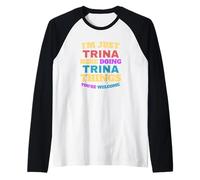 Sono Solo Trina Che Fa Trina Cose Sei Il Benvenuto Maglia con Maniche Raglan