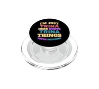 Sono solo Trina che fa Trina Cose Sei il benvenuto PopSockets PopGrip per MagSafe