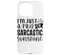 Sono solo un raggio di sole sarcastico Custodia per iPhone 15 Pro Max