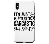 Sono solo un raggio di sole sarcastico Custodia per iPhone XS Max