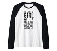 Sono Solo Una Ragazza con Un Grande Uomo DALL'ASPETTO Che Guarda Non può MENTIRE Maglia con Maniche Raglan