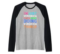 Sono Solo Veronica Qui a Fare Veronica Things Veronica Maglia con Maniche Raglan