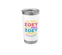 Sono solo Zoey che fa Zoey Cose Sei il benvenuto Bicchiere termico in acciaio inox doppia parete