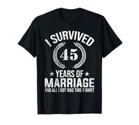 Sono sopravvissuto a 45 anni di matrimonio e tutto ciò che ho ottenuto è stato questo Maglietta