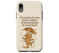 Sono sopravvissuto a troppe tempeste per essere infastidito dal gatto delle gocce di pioggia Custodia per iPhone XR