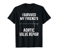 Sono Sopravvissuto alla Riparazione della valvola aortica del Mio Amico Maglietta