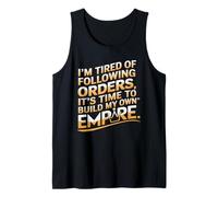 Sono Stanco di Seguire Gli Ordini, È Ora di Costruire Il Mio Canotta