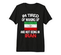 Sono Stanco di svegliarmi e di Non Essere in Iran Maglietta Premium