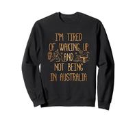 Sono Stanco di svegliarmi e Non Essere in Australia Souvenir Felpa