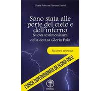 Sono stata alle porte del cielo e dell'inferno. Nuova testimonianza della dott.sa Gloria Polo