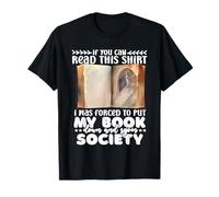 Sono Stato costretto a Mettere Giù Il Mio Libro Book Lover Reading Tee Maglietta