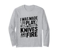 Sono Stato Fatto per Giocare con coltelli e Fuoco Maglia a Manica