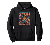 Sono stato fatto per gli amanti dei fiori Sunny Days Felpa con Cappuccio
