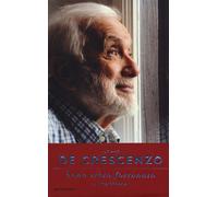 Sono stato fortunato. Autobiografia - De Crescenzo Luciano