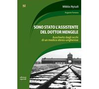 SONO STATO L'ASSISTENTE DEL DOTTOR MENGELE - NYISZLI MIKLOS - ESPERIDI