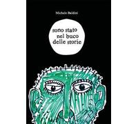 Sono stato nel buco delle storie