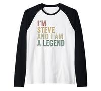 Sono Steve E Sono Una Leggenda Divertente Steve Apprezzamento Maglia con Maniche Raglan