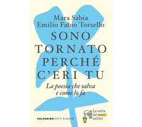 Sono tornato perché c'eri tu. La poesia che salva e come lo fa -