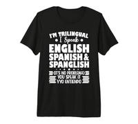 Sono Trilingue Parlo Inglese Spagnolo E Spagnolo Maglietta Premium