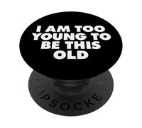 Sono troppo giovane per essere così vecchio PopSockets PopGrip Adesivo