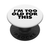 SONO TROPPO OLD PER QUESTO PopSockets PopGrip Adesivo