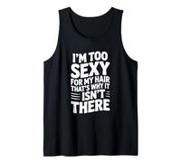 Sono Troppo Sexy per i Miei Capelli, ecco perché Non Ci Sono Canotta